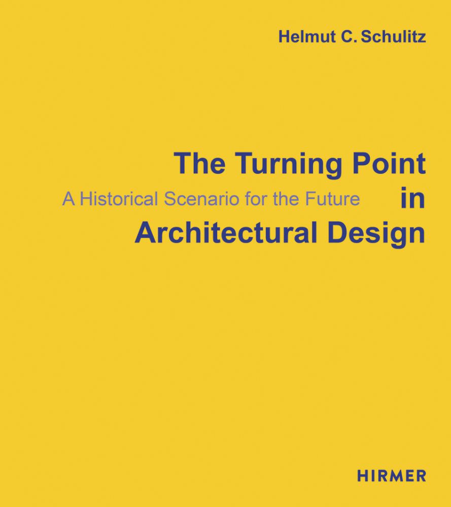 The Turning Point In Architectural Design A Historical Scenario For The Future Schulitz