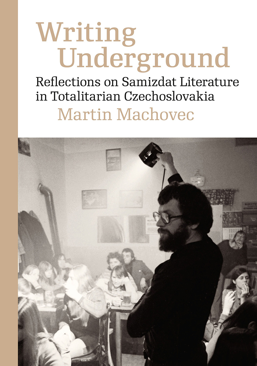 Writing Underground: Reflections on Samizdat Literature in