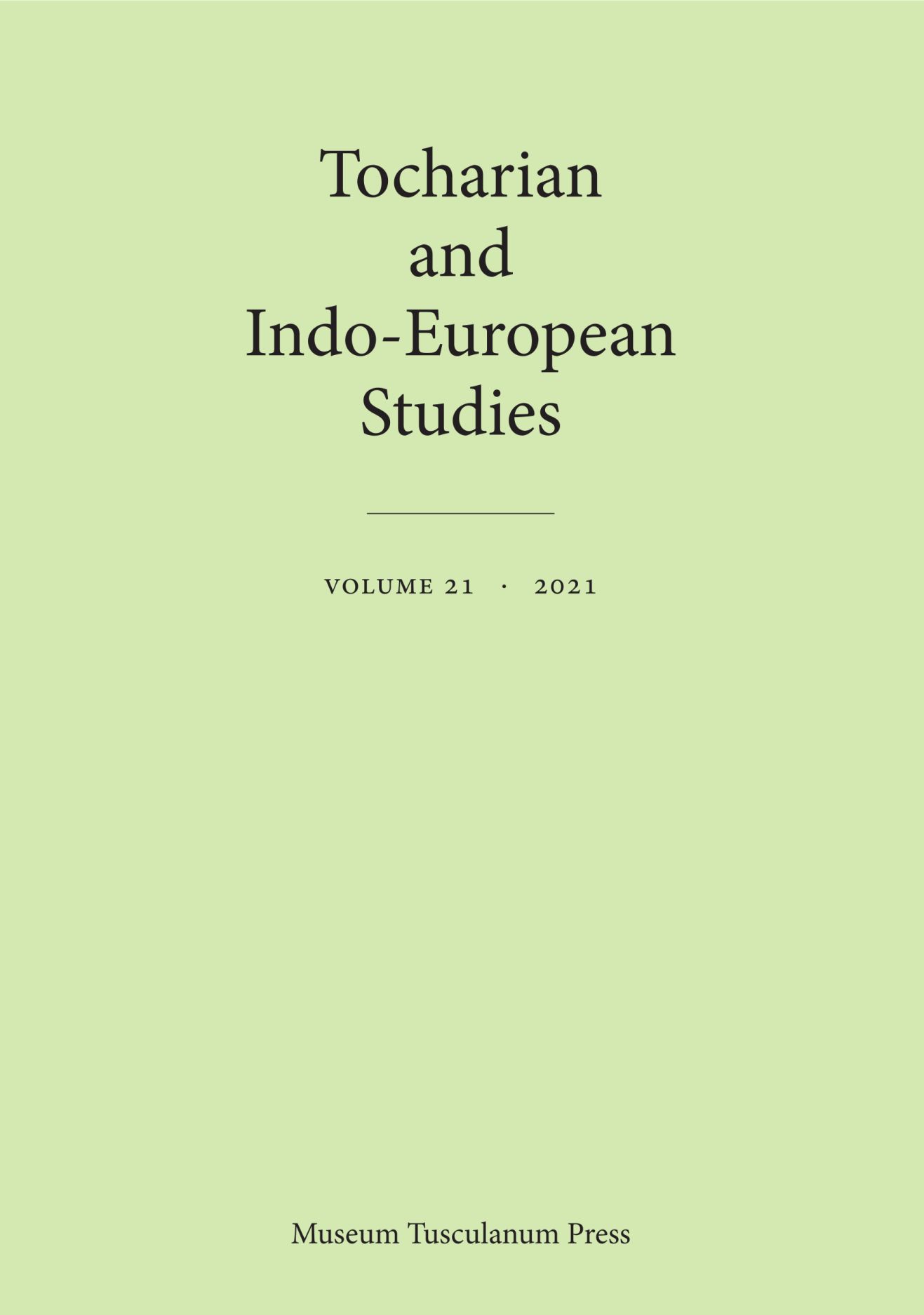 Tocharian and Indo-European Studies 21, Olsen, Fellner, Peyrot