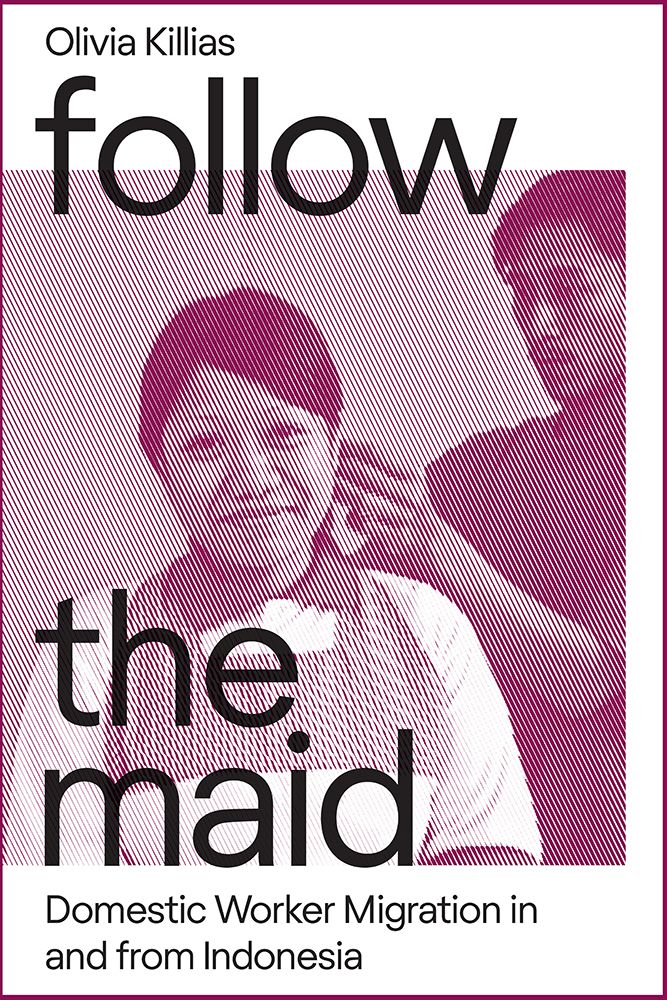 follow-the-maid-domestic-worker-migration-from-indonesia-killias