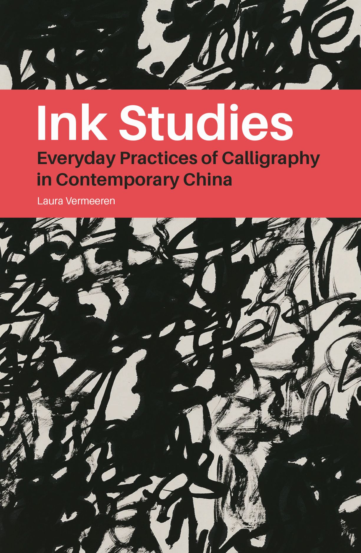 Ink Studies: Everyday Practices of Calligraphy in Contemporary