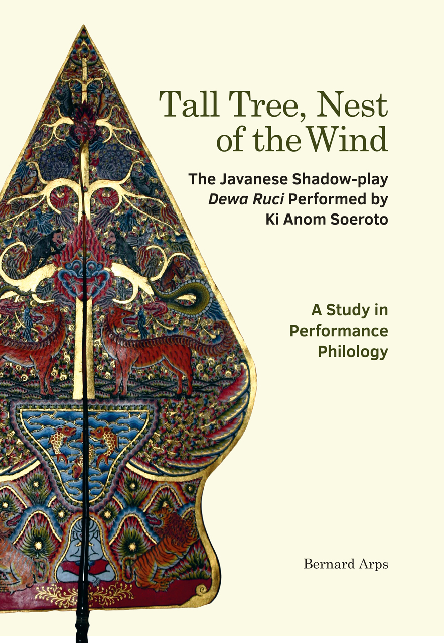 Tall Tree Nest Of The Wind The Javanese Shadow Play Dewa Ruci Performed By Ki Anom Soeroto A Study In Performance Philology Arps