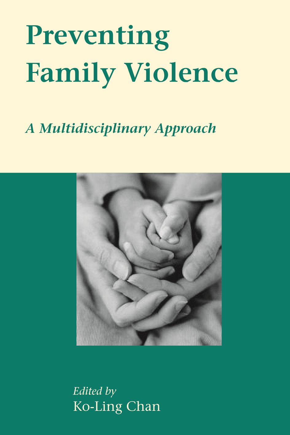 Preventing Family Violence A Multidisciplinary Approach, Chan