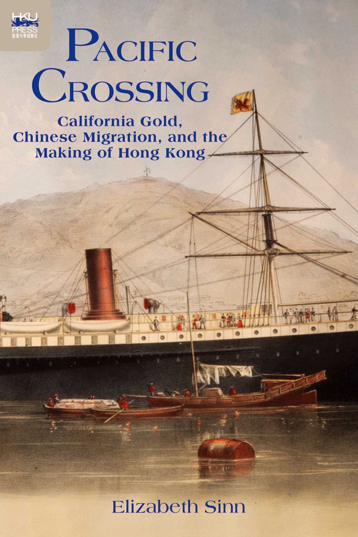 Pacific Crossing: California Gold, Chinese Migration, and the 