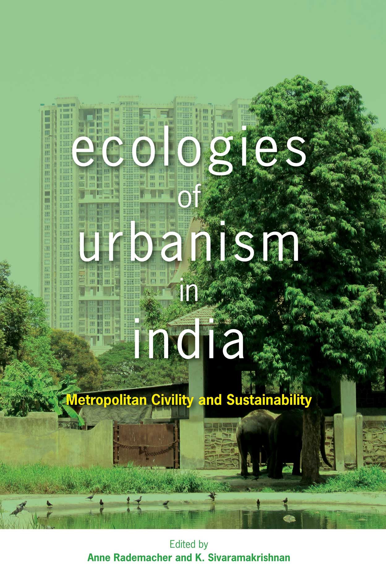 Ecologies of Urbanism in India: Metropolitan Civility and ...