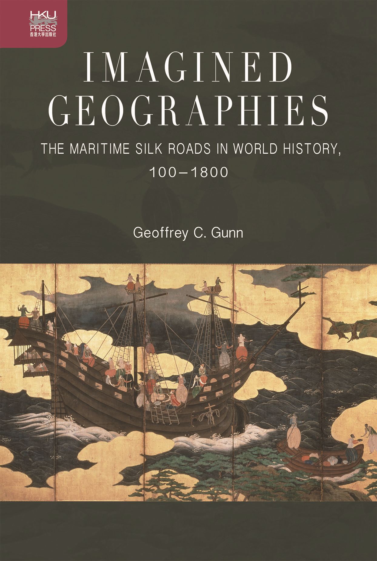 Imagined Geographies The Maritime Silk Roads In World History 100