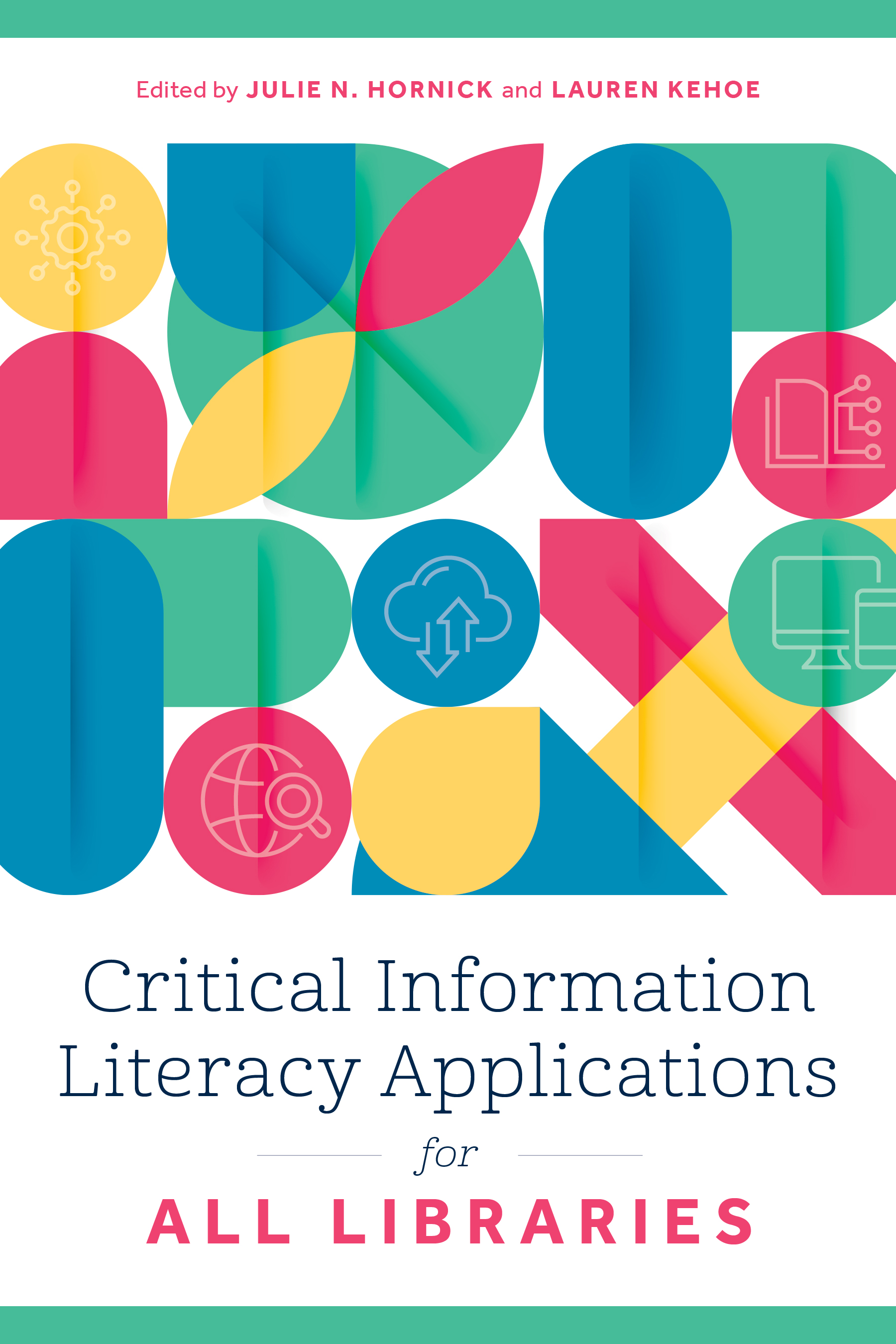 Critical Information Literacy Applications for All Libraries